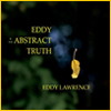 Eddy & the Abstract Truth